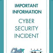 Important Information- Cyber Security Incident